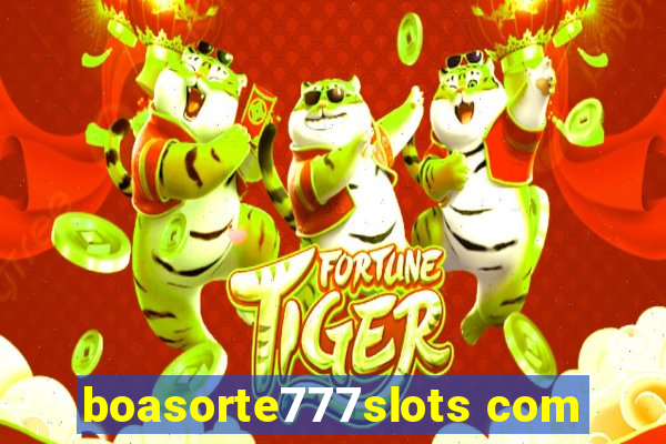 boasorte777slots com